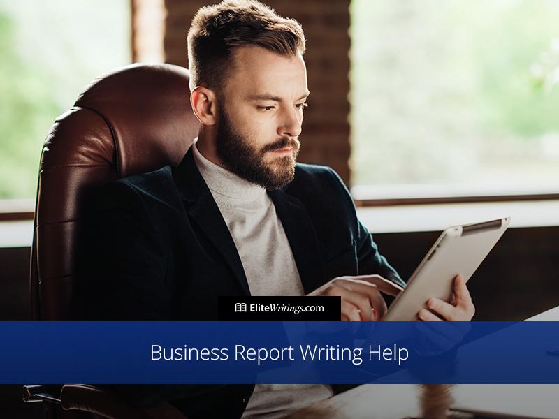 Business Report Writing Help Online