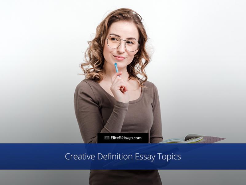 creative definition essay topics