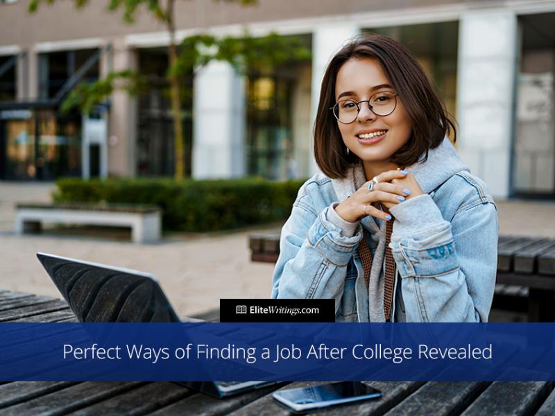 Smart ways to find a job after college and prospective career choices 