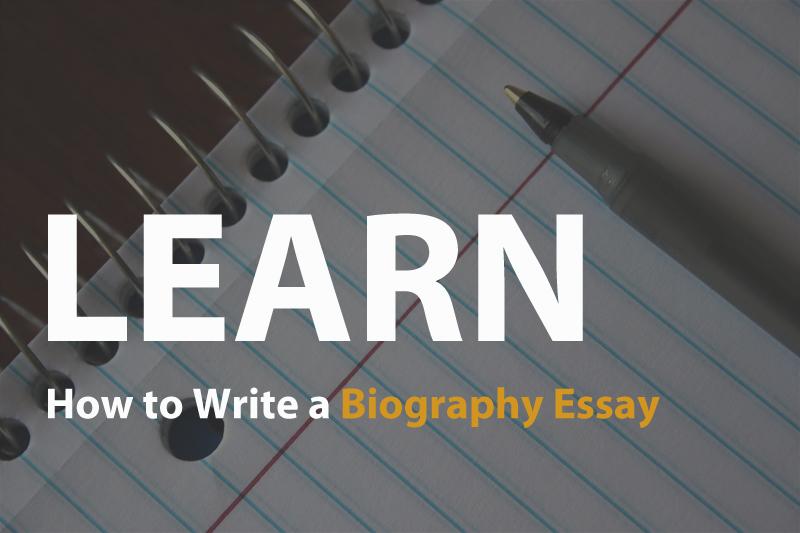 How to Write a Biography Essay