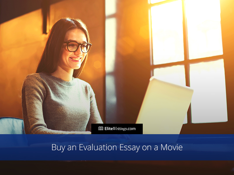 Buy an Evaluation Essay on a Movie