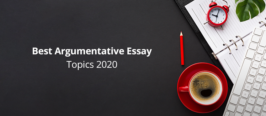 argumentative essay topics 2020