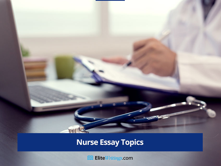 Nurse Essay Topics on Writing Elites