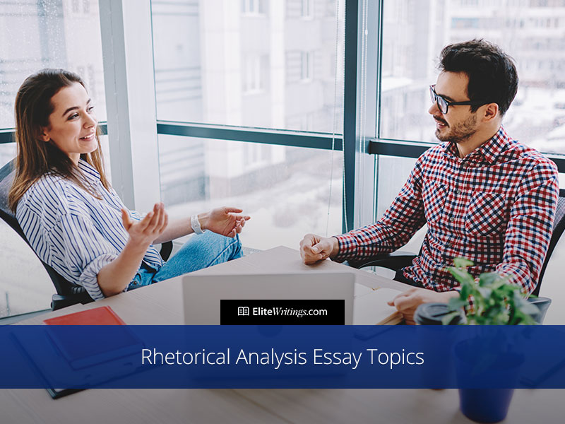 Rhetorical Analysis Essay Topics
