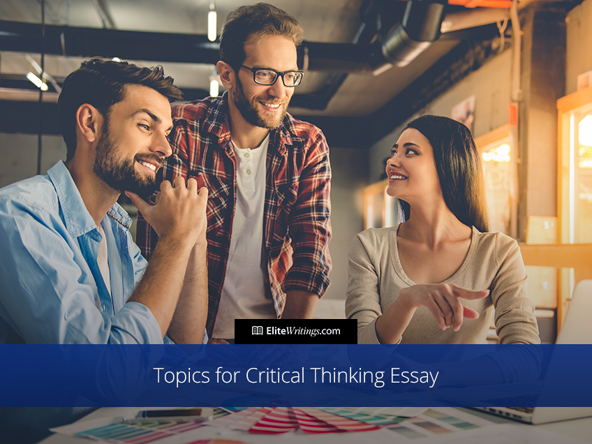 Topics for Critical Thinking Essay